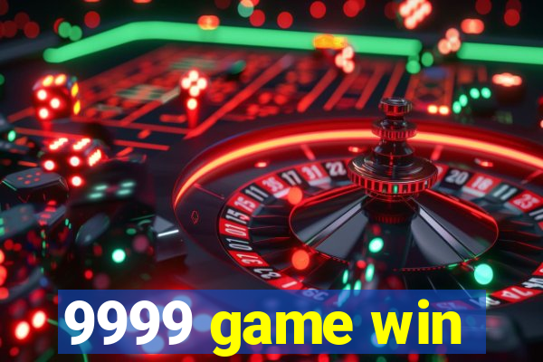 9999 game win